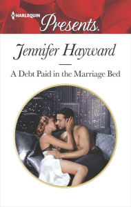 Title: A Debt Paid in the Marriage Bed, Author: Jennifer Hayward