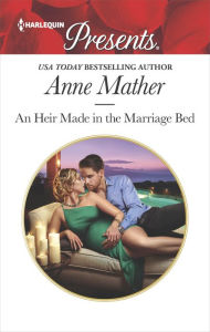 Title: An Heir Made in the Marriage Bed: An Emotional and Sensual Romance, Author: Anne Mather