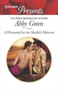 Title: A Diamond for the Sheikh's Mistress, Author: Abby Green