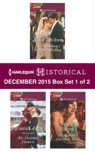 Title: Harlequin Historical December 2015 - Box Set 1 of 2: A Christmas Historical Romance Novel, Author: Helen Dickson