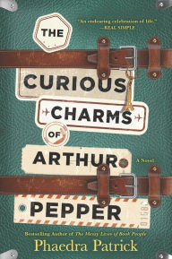 Title: The Curious Charms of Arthur Pepper, Author: Phaedra Patrick