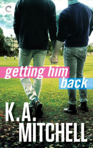 Title: Getting Him Back, Author: K.A. Mitchell