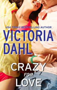 Title: Crazy for Love, Author: Victoria Dahl