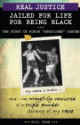 Real Justice: Jailed for Life for Being Black: The Story of Rubin