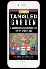 The Tangled Garden: A Canadian Cultural Manifesto for the Digital Age
