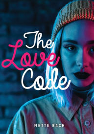 Title: The Love Code, Author: Mette Bach