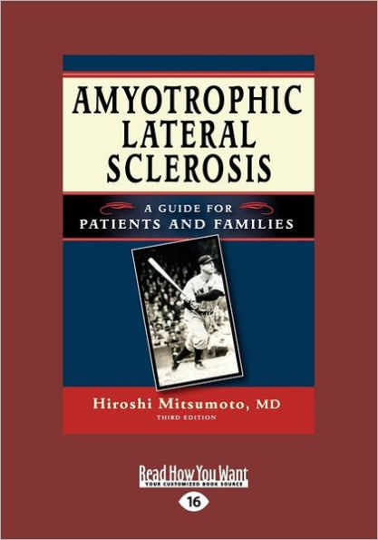 Amyotrophic Lateral Sclerosis: A Guide for Patients and Families, 3rd Edition (Large Print 16pt), Volume 2