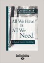 All We Have Is All We Need