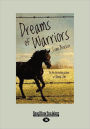 Dreams Of Warriors (Large Print 16pt)