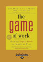 The Game of Work (Large Print 16pt)