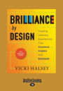 Brilliance by Design: Creating Learning Experiences That Connect, Inspire, and Engage