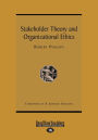 Stakeholder Theory and Organizational Ethics (Large Print 16pt)