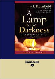 Title: A Lamp in the Darkness: Illuminating the Path Through Difficult Times (Large Print 16pt), Author: Jack Kornfield PhD