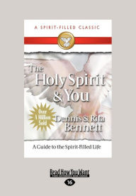 Title: Holy Spirit and You (Large Print 16pt), Author: Dennis Bennett