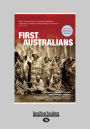 First Australians: Edited by Rachel Perkins (Large Print 16pt)