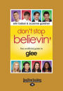 Don't Stop Believin': The Unofficial Guide to Glee (Large Print 16pt)
