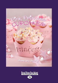 Title: Pink Princess Cupcakes (Large Print 16pt), Author: Barbara Beery