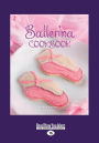 Ballerina Cookbook (Large Print 16pt)