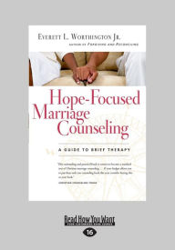 Hope-Focused Marriage Counseling: A Guide to Brief Therapy (Large Print 16pt)