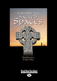 Sacred Spaces: Stations on a Celtic Way (Large Print 16pt)