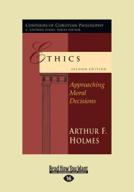 Ethics: Approaching Moral Decisions (Large Print 16pt)