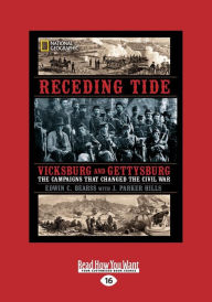 Receding Tide: Vicksburg and Gettysburg - The Campaigns That Changed the Civil War (Large Print 16pt)