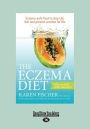 The Eczema Diet: Eczema-Safe Food to Stop the Itch and Prevent Eczema for Life (Large Print 16pt)