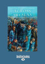 Across the Seas (Large Print 16pt)