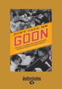 Don't Call Me Goon: Hockey's Greatest Enforcers, Gunslingers, and Bad Boys (Large Print 16pt)