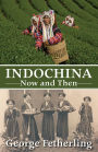 Indochina Now and Then
