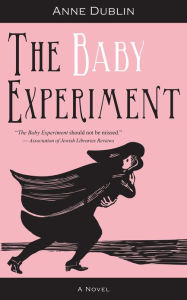 Title: The Baby Experiment, Author: Anne Dublin