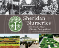Title: Sheridan Nurseries: One Hundred Years of People, Plans, and Plants, Author: Edward Butts