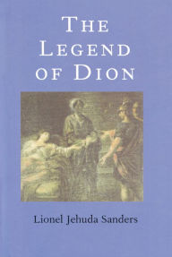 Title: The Legend of Dion, Author: Lionel Jehuda Sanders