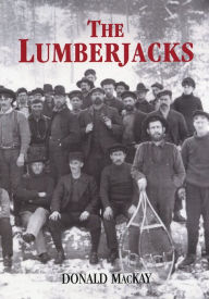 Title: The Lumberjacks, Author: Donald MacKay