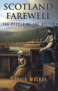 Title: Scotland Farewell: The People of the Hector, Author: Donald MacKay