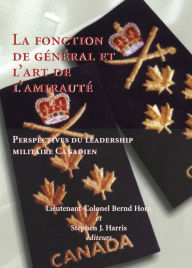 Title: La Fonction de général et l'art de l'amirauté, Author: Bernd  Horn