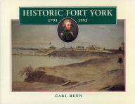 Title: Historic Fort York, 1793-1993, Author: Carl Benn