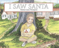 Title: I Saw Santa, Author: Thelma Carey-Thompson