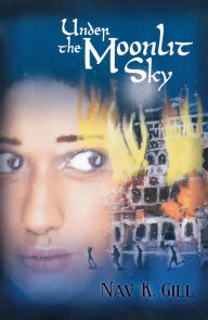 Title: Under the Moonlit Sky, Author: Nav K. Gill