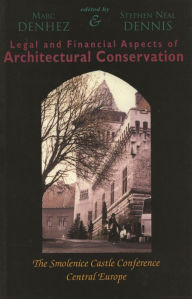 Title: Legal & Financial Aspects of Architectural Conservation: The Smolenice Castle Conference Central Europe, Author: Marc Denhez