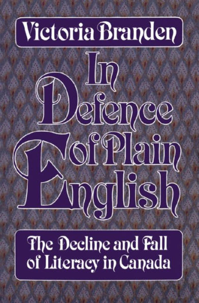 In Defence of Plain English: The Decline and Fall of Literacy in Canada