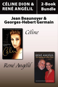 Céline Dion and René Angelil Library Bundle: Céline / René Angelil: The Making of Céline Dion