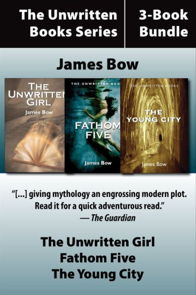 The Unwritten Books 3-Book Bundle: The Unwritten Girl / The Young City / Fathom Five
