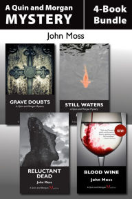 Title: Quin and Morgan Mysteries 4-Book Bundle: Still Waters / Grave Doubts / Reluctant Dead / Blood Wine, Author: John Moss