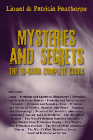 Title: Mysteries and Secrets: The 16-Book Complete Codex: Mysteries and Secrets of Numerology / Mysteries and Secrets of the Masons / and 14 more, Author: Patricia Fanthorpe