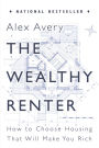 The Wealthy Renter: How to Choose Housing That Will Make You Rich