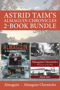 Title: Astrid Taim's Almaguin Chronicles 2-Book Bundle: Almaguin / Almaguin Chronicles, Author: Astrid Taim