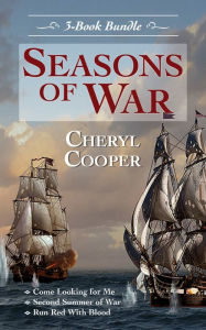 Title: Seasons of War 3-Book Bundle: Come Looking for Me / Second Summer of War / Run Red With Blood, Author: Cheryl Cooper