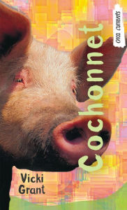 Title: Cochonnet: (Pigboy), Author: Vicki Grant