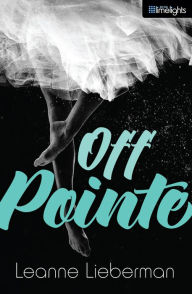 Title: Off Pointe, Author: Leanne Lieberman